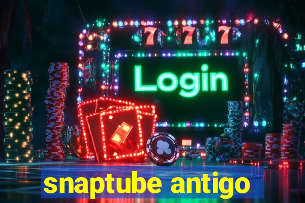 snaptube antigo